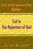  Leslie Rendell - Evil  Is The Rejection Of God - Bible Studies, #20.