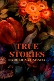  Caroliena Cabada - True Stories.