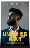  Andrew Taylor - Leadership is Action - Andrew Taylor, #1.