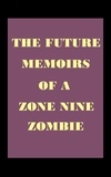  Robert Trainor - The Future Memoirs of a Zone Nine Zombie.