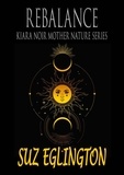  Suz Eglington - Rebalance - Kiara Noir Mother Nature Series, #2.