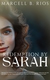  Marcell B. Rios - Redemption By Sarah.