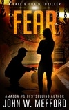  John W. Mefford - Fear (A Ball &amp; Chain Thriller, Book 2) - Ball &amp; Chain Thriller Series, #2.