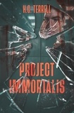  H.C. Terrell - Project Immortalis - Immortalis, #1.