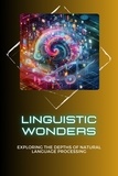  Morgan David Sheldon - Linguistic Wonders: Exploring the Depths of Natural Language Processing.