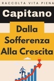  Capitano Edizioni - Dalla Sofferenza Alla Crescita - Raccolta Vita Piena, #28.