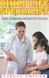  VIRUTI SHIVAN - Child Life Specialist - The Comprehensive Guide - Vanguard Professionals.