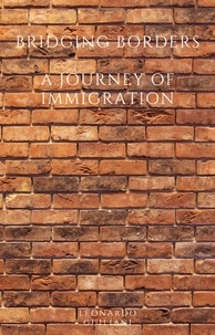  Leonardo Guiliani - Bridging Borders  A Journey of Immigration.