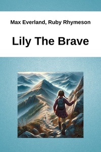  Max Everland et  Ruby Rhymeson - Lily The Brave.