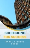  NABAL KISHORE PANDE - Scheduling for Success.