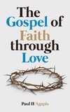  Paul H Agapis - The Gospel of Faith through Love.