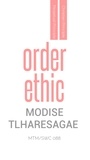  Modise Tlharesagae - Order Ethic - Christian Principles, #2.