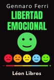  León Libros et  Gennaro Ferri - Libertad Emocional - Colección Inteligencia Emocional, #11.