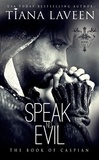  Tiana Laveen - Speak No Evil: The Book of Caspian - The Brother Disciples, #3.