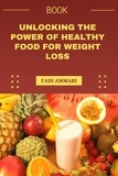  Fadi Ammari - Unlocking the Power of Healthy Food for Weight Loss.