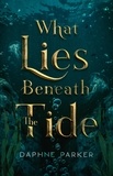  Daphne Parker - What Lies Beneath the Tide.