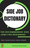  Tanake - The Side Hustle Encyclopedia: 100 Beginner-Friendly Ways to Earn Extra Income.