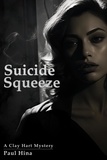 Paul Hina - Suicide Squeeze - A Clay Hart Mystery, #2.