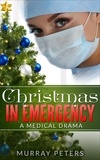  Murray Peters - Christmas in Emergency: A Medical Drama.