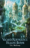  T.A. McEvoy - Vacari's Resurgence: Healing Bonds - Elves of Vacari, #3.