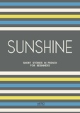  Artici Bilingual Books - Sunshine: Short Stories in French for Beginners.