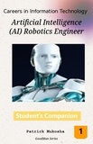  Patrick Mukosha - “Careers in Information Technology: Artificial Intelligence (AI) Robotics Engineer” - GoodMan, #1.