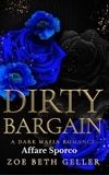  Zoe Beth Geller - Dirty Bargain: Affare Sporco - Dirty (Micheli Mafia) Seri, #3.