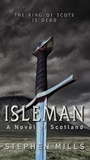  Stephen Mills - Isleman: A Novel of Scotland.
