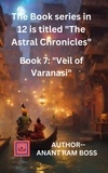  ANANT RAM BOSS - Veil of Varanasi - The Astral Chronicles, #7.