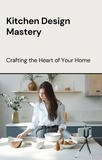  Dismas Benjai - Kitchen Design Mastery: Crafting the Heart of Your Home.
