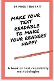  Dr Poon Teng Fatt - Make Your Text Readable  to Make  Your Readers Happy.