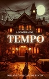  Antonio Carlos Pinto - A Sombra do Tempo - Ravinesdale, #1.