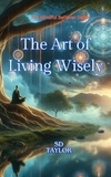  SDTaylor - The Art of Living Wisely - Mindful Believer, #11.