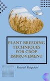  Kunal Kapoor - Plant Breeding  Techniques For Crop Improvement..