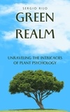 SERGIO RIJO - Green Realm: Unraveling the Intricacies of Plant Psychology.