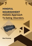  Ravi Kumar - Mindful Nourishment: Holistic  Approach To Eating Disorders..
