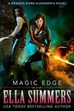  Ella Summers - Magic Edge - Dragon Born Alexandria, #1.