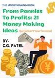  Chirag Patel - From Pennies to Profit 21 Money Making Ideas.