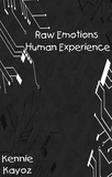 Kennie Kayoz - Raw Emotions, Human Experience.