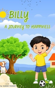 Kareem Youssry - Billy : A Journey to Happiness - Children's stories, #1.