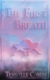  Teshelle Combs - The First Breath - The First Collection, #6.