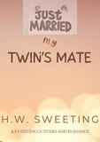  H.W. Sweeting - Just Married my Twin's Mate.