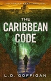  LD Goffigan - The Caribbean Code - Adrian West Adventures, #5.