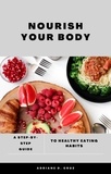  ADRIANE D. CRUZ - Nourish Your Body: A Step-by-Step Guide to Healthy Eating Habits..
