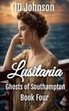  ID Johnson - Lusitania - Ghosts of Southampton, #4.
