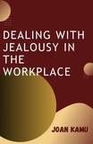  Joanitah Kamu et  Joan Kamu - Dealing With Jealousy in the Workplace.