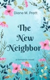  Diane M. Pratt - The New Neighbor.