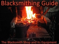  Vladimir Kharchenko - Blacksmithing Guide. The Blacksmith Shop and its Equipment..