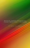  Katie Galloway - Magical Money Phenomena: Clean Sweep Part 1 Program - Clean Sweep Series, #1.
