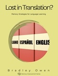  Bradley Owen - Lost in Translation? Mastering Languages with Memorable Methods - Memory Improvement Series, #1.